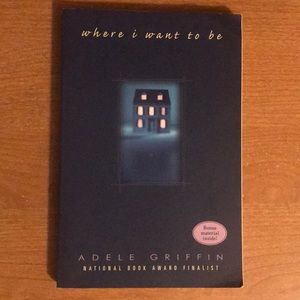 Where I Want To Be by Adele Griffin